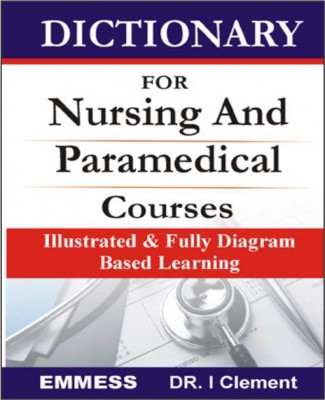 Dictionary for Nursing And Paramedical Courses (Illustrated & Fully Diagram Based Learning)