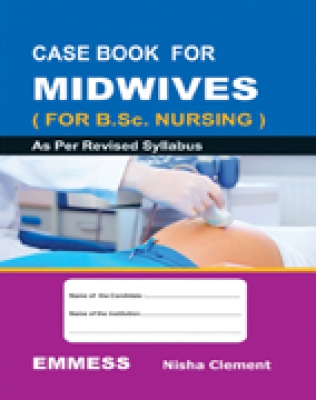 Case book for Midwives (For B.Sc. Nursing)