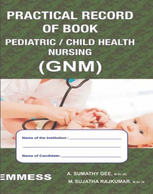 Practical Record of Book Pediatric / Child Health Nursing (GNM) 
