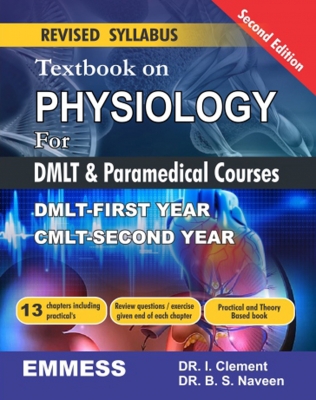 Textbook on Physiology For DMLT & Paramedical Courses DMLT- First Year, CMLT- Second Year- 2nd Edition
