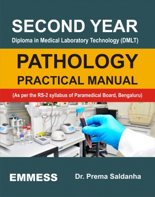 Second Year Diploma in Medical Laboratory Technology (DMLT) Pathology Practical Manual (As per the RS-2 syllabus of Paramedical Board, Blr)