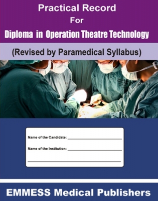 Practical Record For Diploma in Operation Theatre Technology (Revised by Paramedical Syllabus)