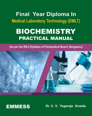 Final Year Diploma In (DMLT) Biochemistry Practical Manual Asper RS-2 Syllabus of Paramedical Board, Bengaluru