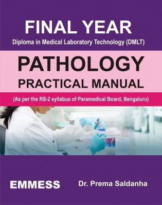 Final Year Diploma in Medical Laboratory Technology (DMLT) Pathology Practical Manual (As per the RS-2 syllabus of Paramedical Board, Bengaluru)