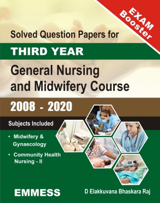 Solved Question Paper For 3rd Year General Nursing And Midwifery Course  :2021 Edition 