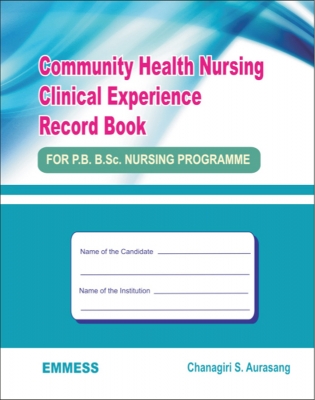 Community Health Nursing Clinical Experience Record Book (For P.B. B.Sc.Nursing Programme)
