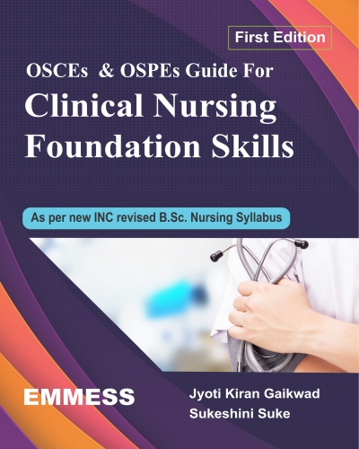  OSCEs  &  OSPEs  Guide   For  Clinical Nursing Foundation Skills (As per new INC revised B.Sc. Nursing Syllabus)
