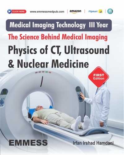Medical imaging  technology III year  the science behind medical imaging Physics of CT, Ultrasound & Nuclear Medicine